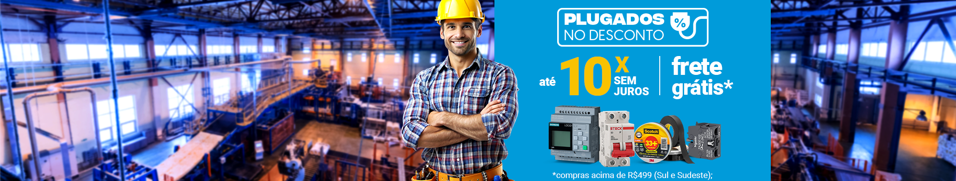 Campanha Plugado nos Descontos - Ofertas em Materiais Eletricos, EPIs e Automação Industrial | Clique e Confira
